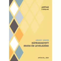 Arany János - Arany János hátrahagyott iratai (e-könyv)