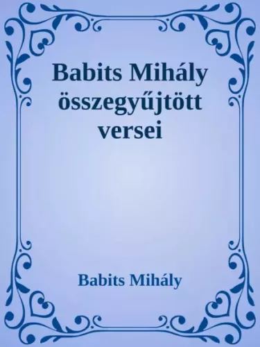 Babits Mihály - Babits Mihály összegyűjtött versei (e-könyv)