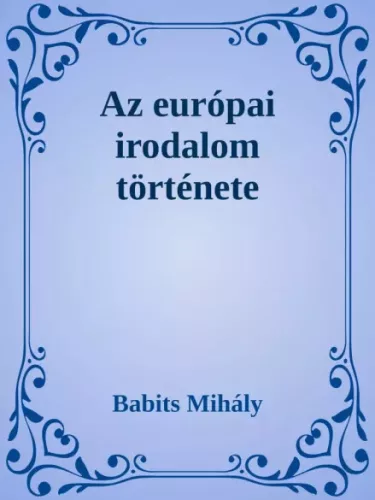 Babits Mihály - Az európai irodalom története (e-könyv)