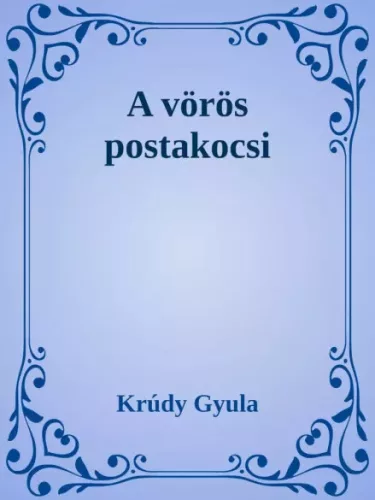 Krúdy Gyula - A vörös postakocsi (e-könyv)