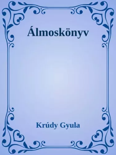 Krúdy Gyula - Álmoskönyv (e-könyv)