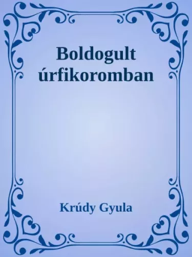 Krúdy Gyula - Boldogult úrfikoromban (e-könyv)
