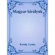 Krúdy Gyula - Magyar királyok (e-könyv)
