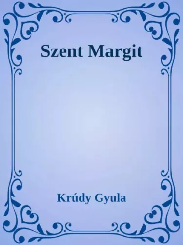 Krúdy Gyula - Szent Margit (e-könyv)