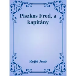 Rejtő Jenő - Piszkos Fred, a kapitány (e-könyv)