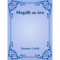 Tormay Cécile - Megállt az óra (e-könyv)