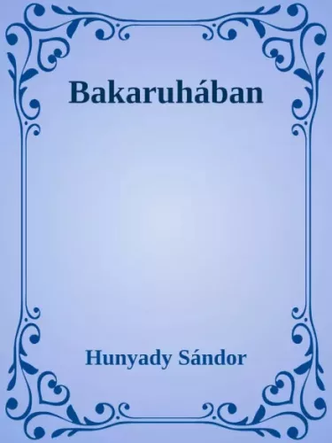 Hunyady Sándor - Bakaruhában (e-könyv)