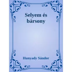 Hunyady Sándor - Selyem és bársony (e-könyv)
