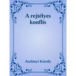 Aszlányi Károly - A rejtélyes konflis (e-könyv)