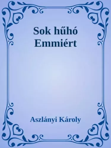 Aszlányi Károly - Sok hűhó Emmiért (e-könyv)