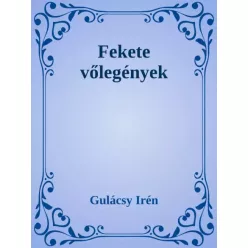 Gulácsy Irén - Fekete vőlegények (e-könyv)