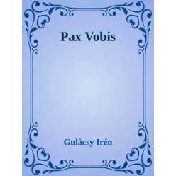 Gulácsy Irén - Pax vobis (e-könyv)