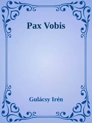 Gulácsy Irén - Pax vobis (e-könyv)