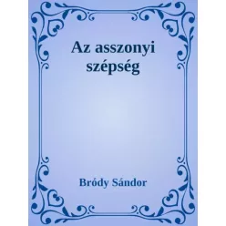 Bródy Sándor - Az asszonyi szépség (e-könyv)
