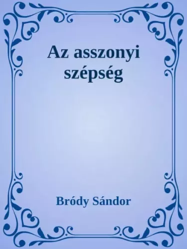 Bródy Sándor - Az asszonyi szépség (e-könyv)