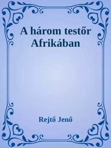 Rejtő Jenő - A három testőr Afrikában (e-könyv)