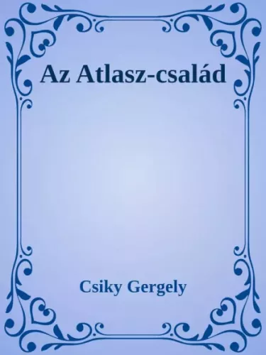Csiky Gergely - Az Atlasz-család (e-könyv)