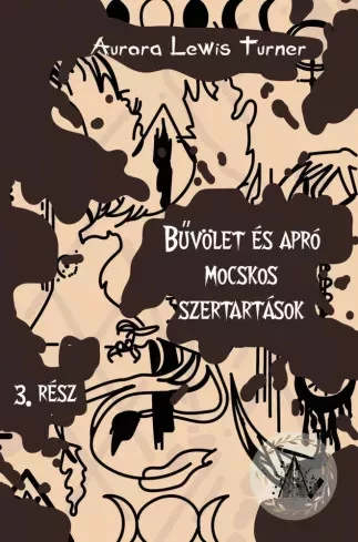 Aurora Lewis Turner - Bűvölet és apró mocskos szertartások (e-könyv)