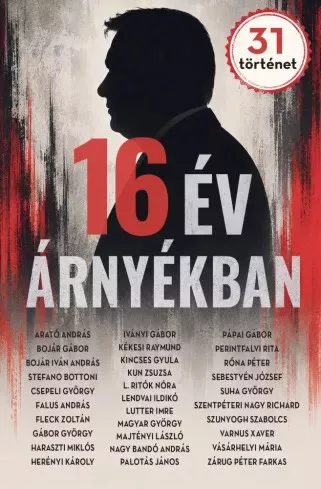 Arató András-Bojár Gábor, Bojár Iván András - 16 év árnyékban - 31 év történet (e-könyv)