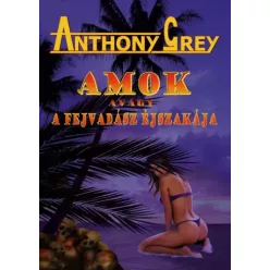   Anthony Grey - Amok avagy a fejvadász éjszakája (e-könyv)