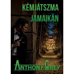 Anthony Grey - Kémjátszma Jamaikán (e-könyv)