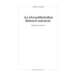   Láng Csaba - Az elveszíthetetlen könnyű szárnyai (e-könyv)