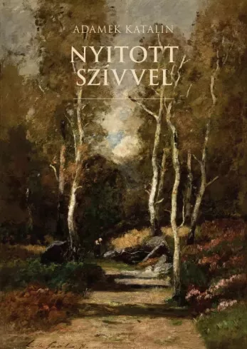 Adamek Katalin - Nyitott szívvel (e-könyv)