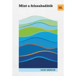 Gion Nándor - Mint a felszabadítók (e-könyv)