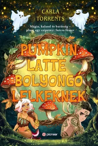 Carla Torrents - Pumpkin latte bolyongó lelkeknek (e-könyv)