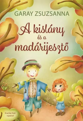 Garay Zsuzsanna - A kislány és a madárijesztő (e-könyv)
