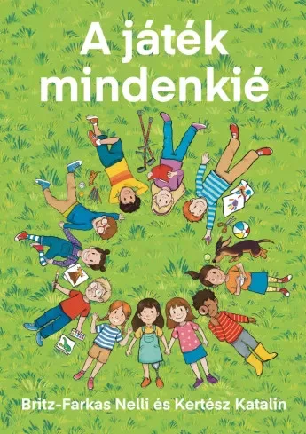Britz-Farkas Nelli, Kertész Kata - A játék mindenkié (e-könyv)