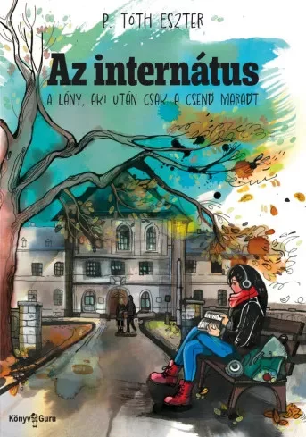 P. Tóth Eszter - Az internátus (e-könyv)