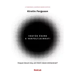   Kirstin Ferguson - Vegyük észre a vakfoltjainkat! (e-könyv)