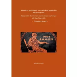   Varsányi József (szerk.) - Katolikus gondolatok a személyiség jogairól és kötelességeiről (e-könyv)