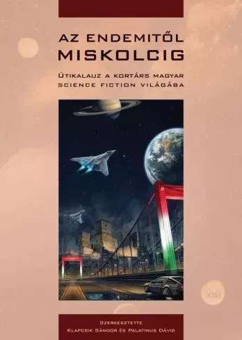 Klapcsik Sándor (szerk.), Palatimus Dávid (szerk.) - Az Endemitől Miskolcig (e-könyv)
