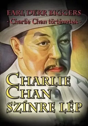 Earl Derr Biggers - Charlie Chan színre lép (e-könyv)