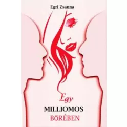 Egri Zsanna - Egy milliomos bőrében (e-könyv)
