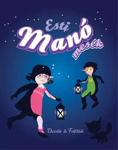 Dezslik Magdolna - Esti manó mesék (e-könyv)