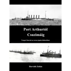 Horváth Zoltán - Port Arthurtól Csuzimáig (e-könyv)