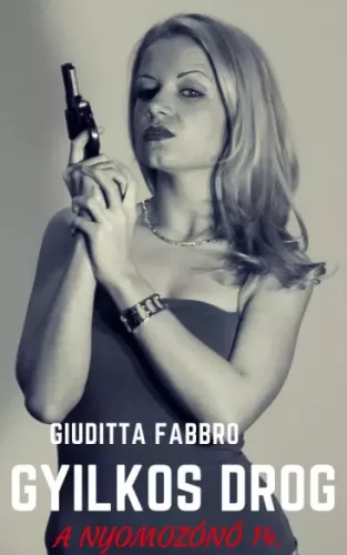 Giuditta Fabbro - Gyilkos drog (e-könyv)