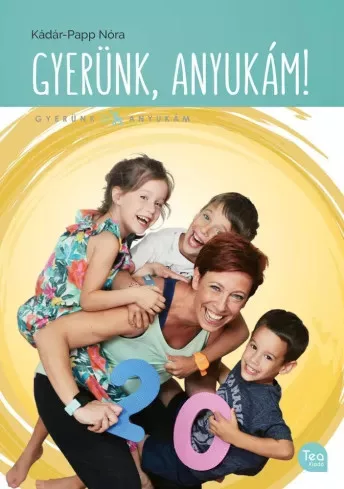 Kádár-Papp Nóra - Gyerünk, anyukám! (e-könyv)