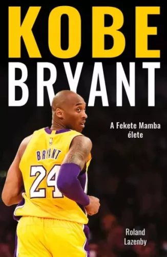 Roland Lazenby - Kobe Bryant (e-könyv)
