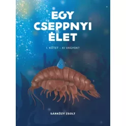 Sárközy Zsolt - Egy cseppnyi élet I. (e-könyv)