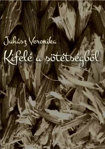 Juhász Veronika - Kifelé a sötétségből (e-könyv)