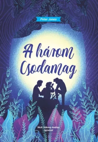 Peter Jones - A három csodamag (e-könyv)