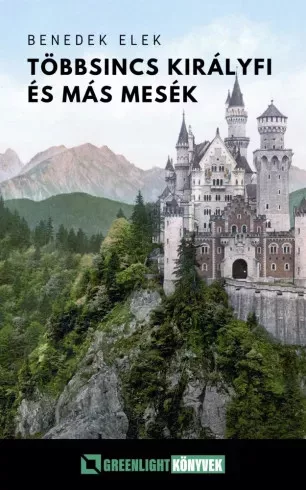 Benedek Elek - Többsincs királyfi és más mesék (e-könyv)