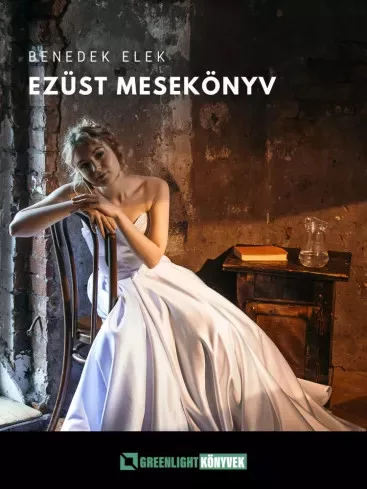Benedek Elek - Ezüst mesekönyv (e-könyv)