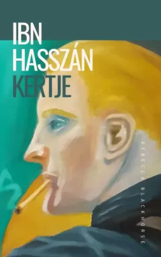 Rebecca Blackhorse - Ibn Hasszán kertje (e-könyv)