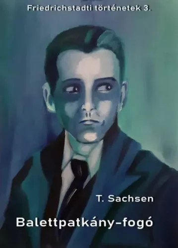 T. Sachsen - Balettpatkány-fogó (e-könyv)