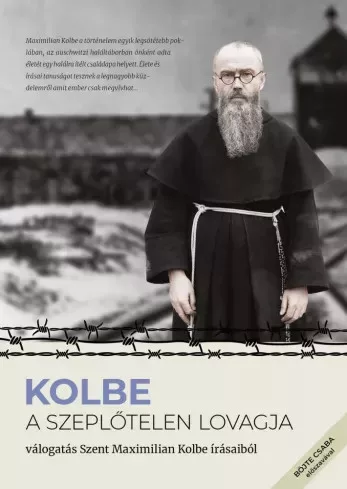 Szent Maximilian Kolbe - Kolbe - A szeplőtelen lovagja (e-könyv)